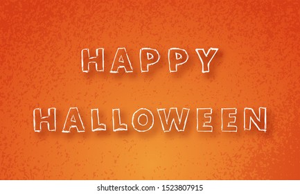 Happy Halloween orange festive background with hand drawn inscription Happy Halloween. Vector illustration.