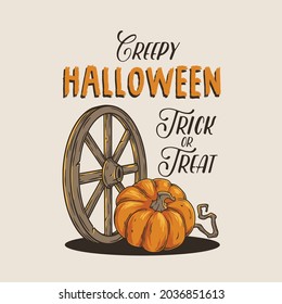 Happy halloween party with pumpkin and old wheel for design of holiday autumn. Trick or treat.