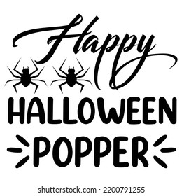 Happy Halloween Popper, Happy Halloween Shirt Print Template, Witch Bat Cat Scary House Dark Green Riper Boo Squad Grave Pumpkin Skeleton Spooky Trick Or Treat