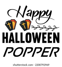 Happy Halloween Popper, Happy Halloween Shirt Print Template, Witch Bat Cat Scary House Dark Green Riper Boo Squad Grave Pumpkin Skeleton Spooky Trick Or Treat