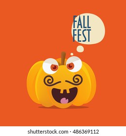 Happy Halloween Pumpkin with mustaches, big eyes and typographic text in a speech bubble "Fall Fest". Nice Halloween or Harvest Festival Character. 
