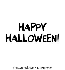 Happy Halloween quote. Isolated on white background. Vector stock illustration.
