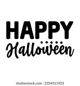 happy halloween, Halloween quotes SVG cut files Design svg