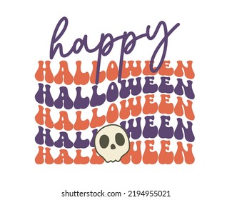 Happy Halloween repeat quote retro wavy typography sublimation SVG on white background