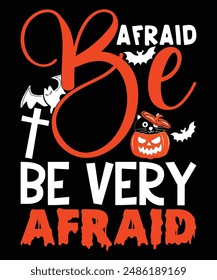Happy Halloween shirt print template scary themed horror ghost pumpkin witch boo vector Afraid Be Be Very Afraid