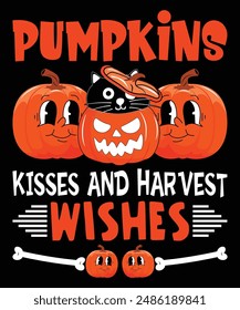 Happy Halloween shirt print template scary themed horror ghost pumpkin witch boo vector Pumpkin Kisses And Harvest Wishes