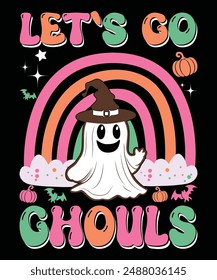 Happy Halloween shirt print template scary themed horror ghost pumpkin witch boo vector Let`s Go Ghouls