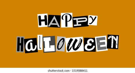 Happy Halloween sign made of newspaper letters. Scary maniac design. Logo for party or poster. Concept of old retro vector illustration