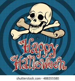 Happy Halloween skull and bones, pop art retro vector illustration