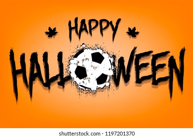 Happy halloween and soccer ball of blots. Design pattern for banner, poster, greeting card, flyer, party invitation. Halloween holiday. Grunge style. Vector illustration