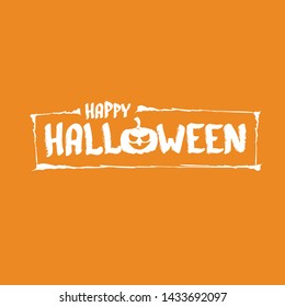 Happy Halloween text Banner or background. Vector white halloween label with scary pumpkin isolated on orange