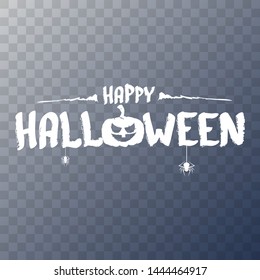 Happy Halloween text Banner or background. Vector white halloween label with scary pumpkin isolated on transparent background.