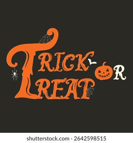 Happy halloween text design vector. Dark background with orange trick or treat text, bat, pumpkin, cobweb, spider. Halloween festival illustration for decoration, prints, banner, stickers.