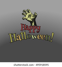 Happy Halloween text with the outstretched hand of zombie isolated on the grey background. Empty space leaves room for design elements or text. Zombie Party Poster. Banner. Vector illustration.
