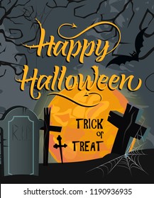 Happy Halloween, Trick or Treat lettering with moon and cemetery. Invitation or advertising design. Handwritten text, calligraphy. For leaflets, brochures, invitations, posters or banners.