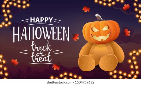 Happy Halloween, trick or treat, postcard with city on background and Teddy bear with Jack pumpkin head