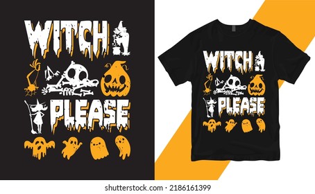Happy Halloween T-shirt design is easily editable and customizable." witch please" Print Template, typography quotes, illustration - vector