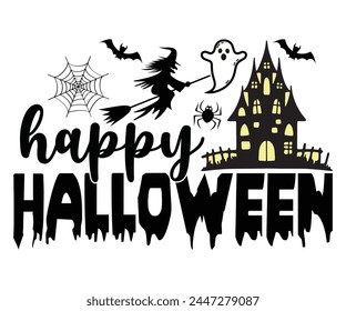 Diseño de camiseta de Halloween feliz, tipografía, citas de Halloween, brujas Svg, fiesta de Halloween, disfraz de Halloween, regalo de Halloween, Halloween divertido, Svg espeluznante, camiseta divertida, Fantasma Svg, cortar archivo