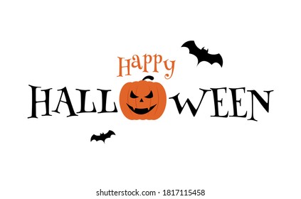 Happy Halloween typography text banner scary pumpkin and bats vector on white background illustration