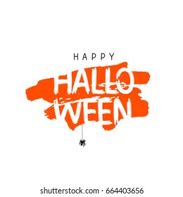 Happy Halloween. Vector illustration on a white background with a smear of orange ink and a spider. Lettering. A great holiday gift card.
