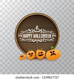 Happy Halloween web wooden board label with Halloween scary pumpkins isolated on white background . Funky kids Halloween banner or button with greeting text