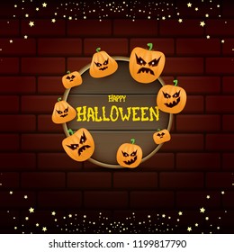 Happy Halloween web wooden board label with Halloween scary pumpkins isolated on brick wall background . Funky kids Halloween banner or button with greeting text