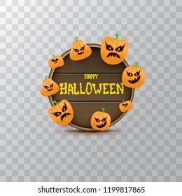 Happy Halloween web wooden board label with Halloween scary pumpkins isolated on white background . Funky kids Halloween banner or button with greeting text