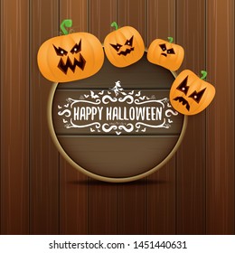 Happy Halloween web wooden board label with Halloween scary pumpkins isolated on wooden background . Funky kids Halloween banner or button with greeting text