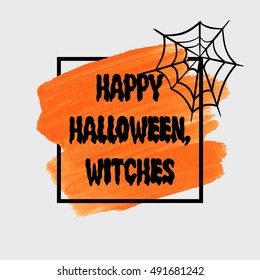 Happy Halloween, Witches sign text over brush paint abstract background vector illustration. Halloween poster, invitation or banner.