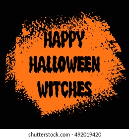 Happy Halloween Witches sign text over brush paint abstract background vector illustration. Halloween poster, invitation or banner.