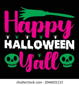 HAPPY HALLOWEEN Y'ALL T SHIRT DESIGN, VECTOR FILE.