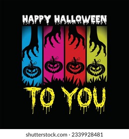 Happy halloween to you 5 t-shirt design. Here You Can find and Buy t-Shirt Design. Digital Files for yourself, friends and family, or anyone who supports your Special Day and Occasions.