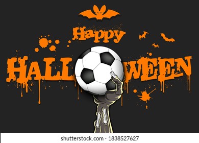 Happy Halloween. Zombie hand is holding a soccer ball. Template football design. Grunge style. Pattern for banner, poster, greeting card, flyer, party invitation. Vector illustration