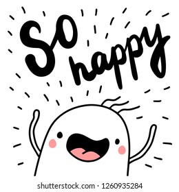 So happy hand drawn illustration with cute marshmallow with lettering