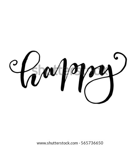 "Happy" - hand drawn lettering print. Black ink vector quote. Modern brush calligraphy.
