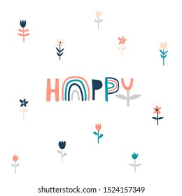 Happy handwritten flat vector lettering. Doodle rainbow and flower word letters isolated illustration. Cartoon chamomiles, tulips drawing and freehand inscription. Felicity concept