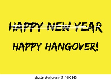 happy hangover day instead of happy new year. January 1 slogan for blogger and social media. 'happy new year' phrase scratched off. brush typography. eps 10