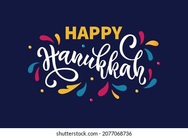 Happy Hanukkah handwritten text with colorful splashes on dark blue background. Modern brush calligraphy. Hand lettering, bright vector illustration for Jewish holiday as greeting card or poster