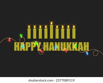Happy Hanukkah, text entangled with holiday lights. Glowing garland. Lighted Hanukkah candles with a bright glow. Design of greeting cards, banners and promotional products. Vector illustration