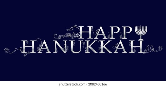 Happy Hanukkah, vectorial illustration. Text rich in floral motifs and ornaments. Silhouette Menorah, Jewish candles icon.