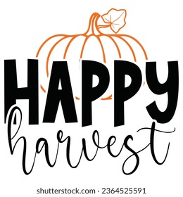 Happy Harvest - Happy Halloween T shirt Design, Happy Halloween, thanksgiving Quotes Design, Vector EPS Editable Files Bundle, can you download this Design.