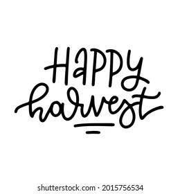 Happy Harvest - hand drawn Autumn typography poster. fall Celebration quote. For card, print, invitation, t-shirt design, restaurant menu. Black vector text isolated on white background