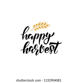 Happy Harvest - hand drawn lettering phrase and autumn harvest symbols. Greeting card with wheat. Harvest fest poster design. Vector illustration. Isolated on white background.