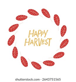 Happy Harvest hand drawn lettering in falling leaf frame. Red leaves wreath, doodle sketch style on white background. Natural print for autumn festival. Script text and leaves. Season greeting card