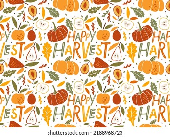 Happy Harvest seamless pattern. Hand drawn lettering with apple, pear, pumpkin, leaves, plum. Vector harvest, Autumn Repeated background for textile, wrapping paper, wallpaper, cover design.