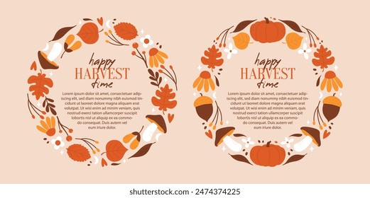 Happy Harvest Time. Set of vector banner templates for harvest festival. Round frames of botanical elements, plants, flowers, mushrooms, pumpkins, seeds, oak leaves, branches. Decorative borders.