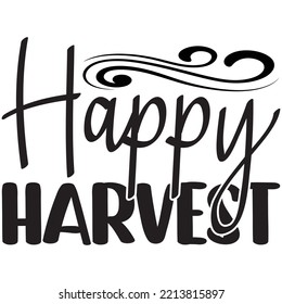 Happy Harvest T-shirt Design Vector File.
