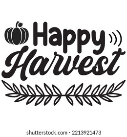 Happy Harvest T-shirt Design Vector File.