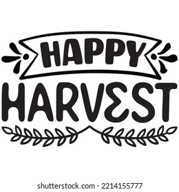 Happy Harvest T-shirt Design Vector File.