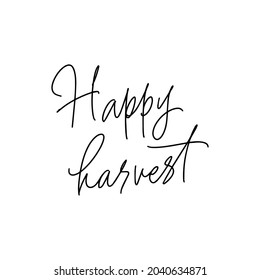 Happy harvest vector calligraphy autumn lettering quote. Cute linear hand drawn calligraphy. Print Design monoline Vector illustration. Harvest fest poster design. Isolated on white background.
